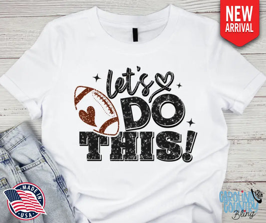 Let’s Do This! - White Small / Short Shirt