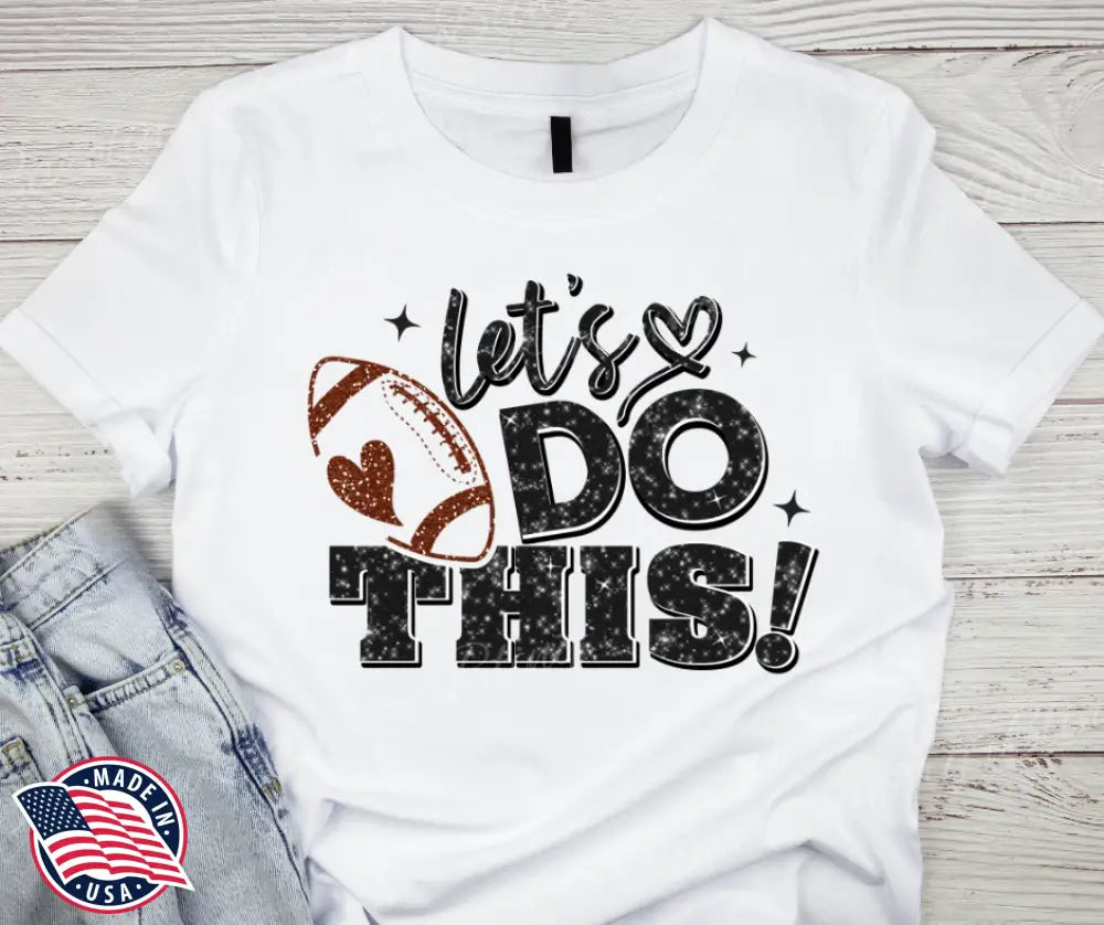 Let’s Do This! - White Small / Short Shirt
