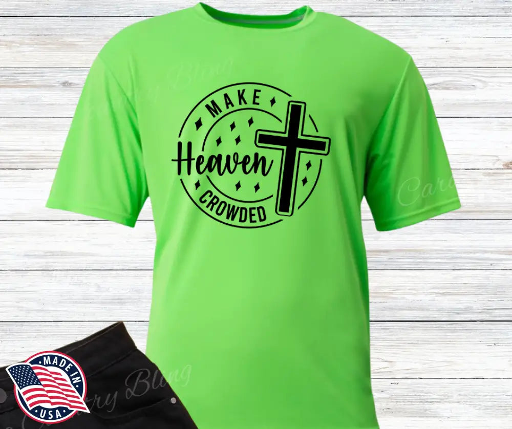Make Heaven Crowded - Multi Small / Short / Green Shirt