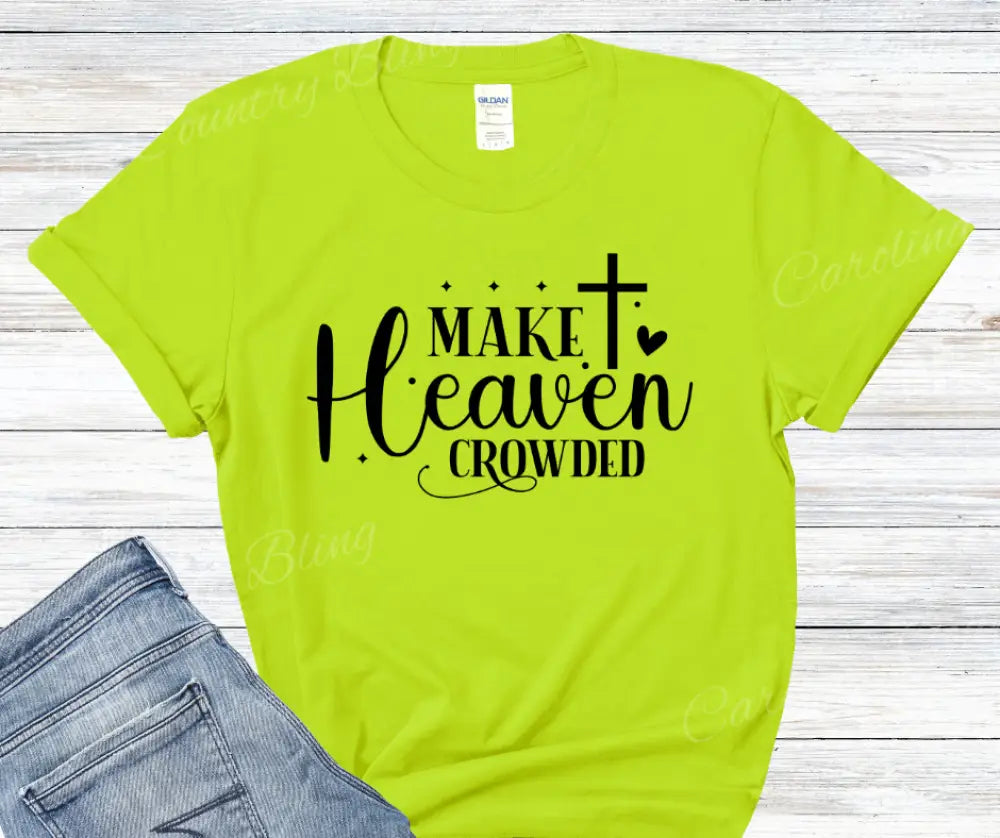 Make Heaven Crowded - Multi Small / Short / Neon Green Shirt