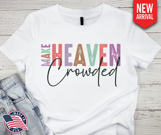 Make Heaven Crowded - Multi Small / Short Shirt