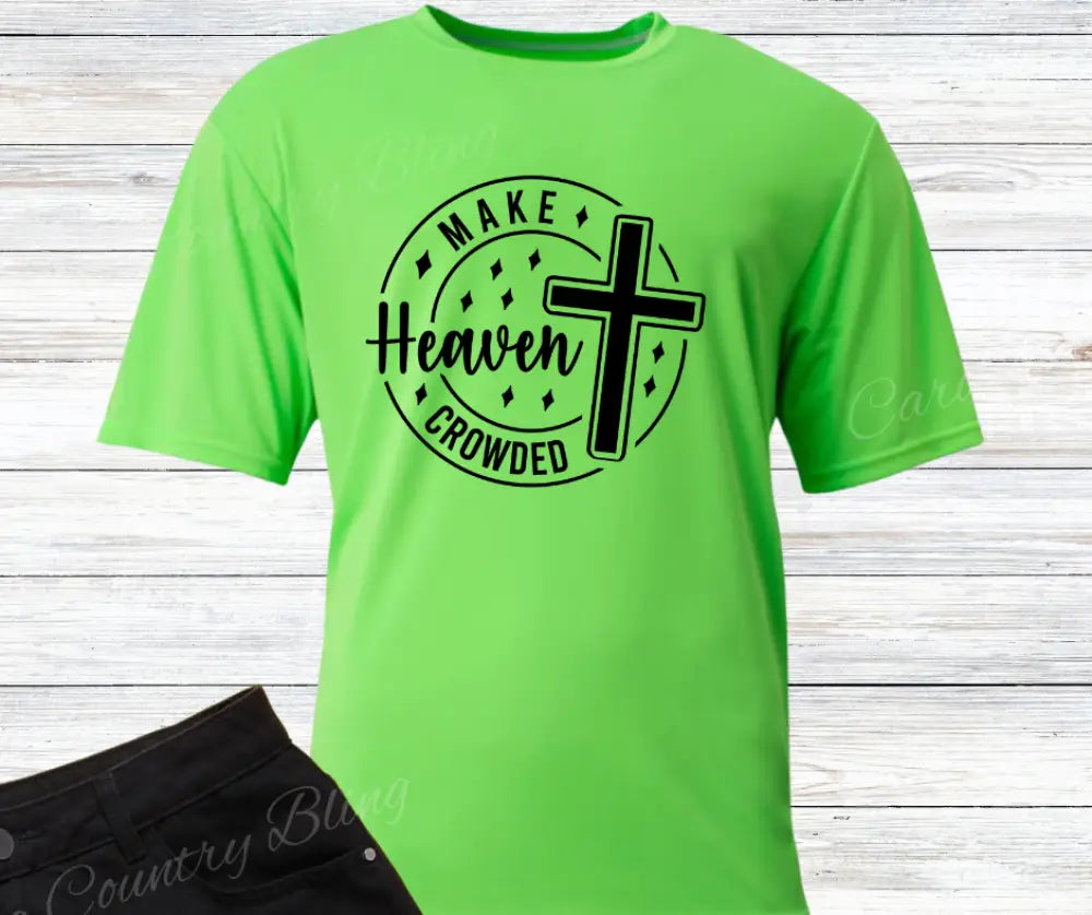 Make Heaven Crowded - Multi Small / Short / Green Shirt