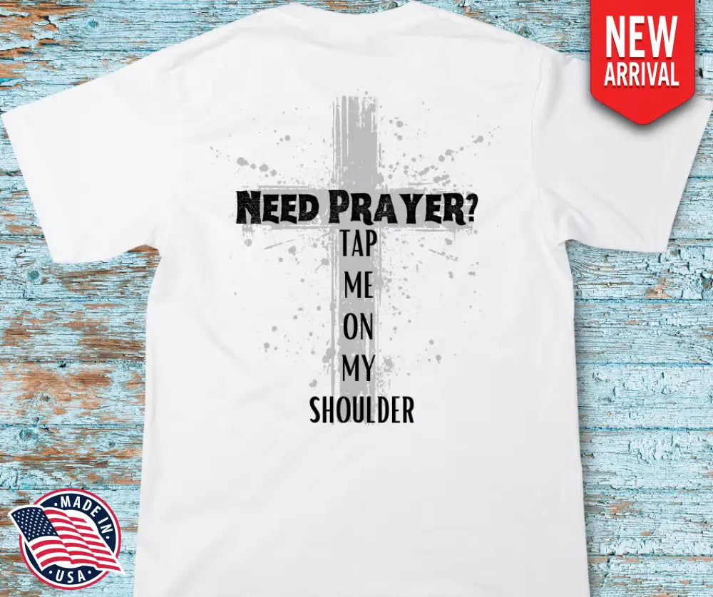 Need Prayer? - Multi Shirt