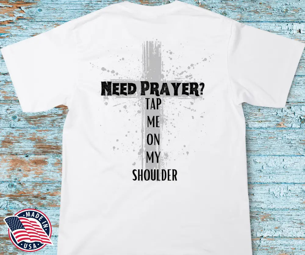 Need Prayer? - Multi Shirt