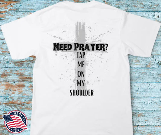 Need Prayer? - Multi Shirt