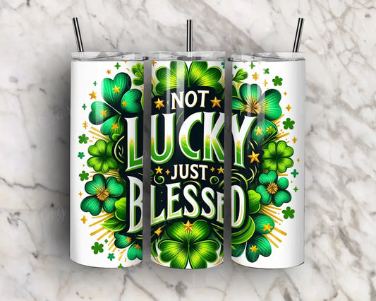 Not Lucky Just Blessed – Multi Tumbler
