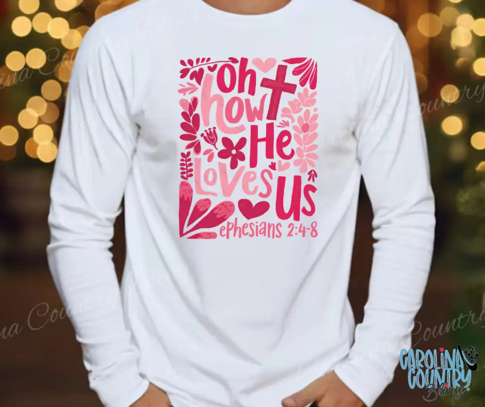 Oh How He Loves Us – Pink Small / Long Shirt