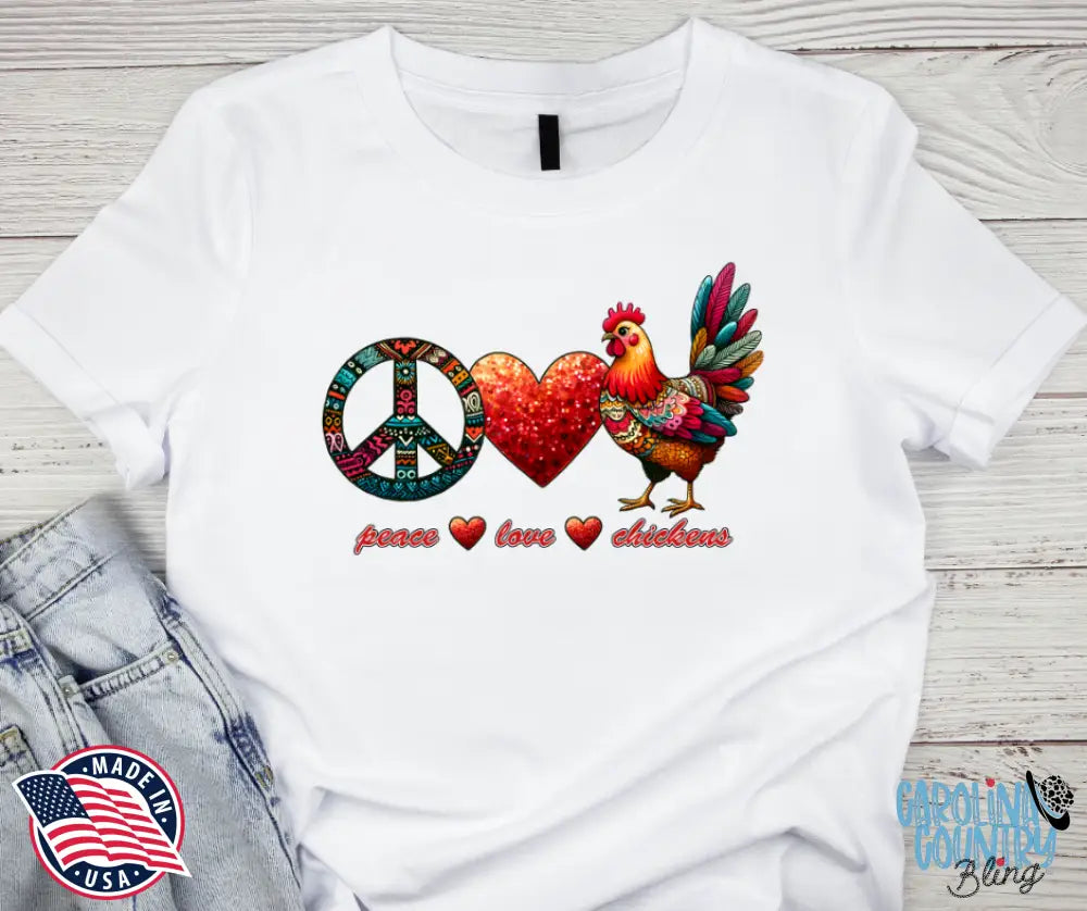 Peace Love Chickens – Multi Shirt