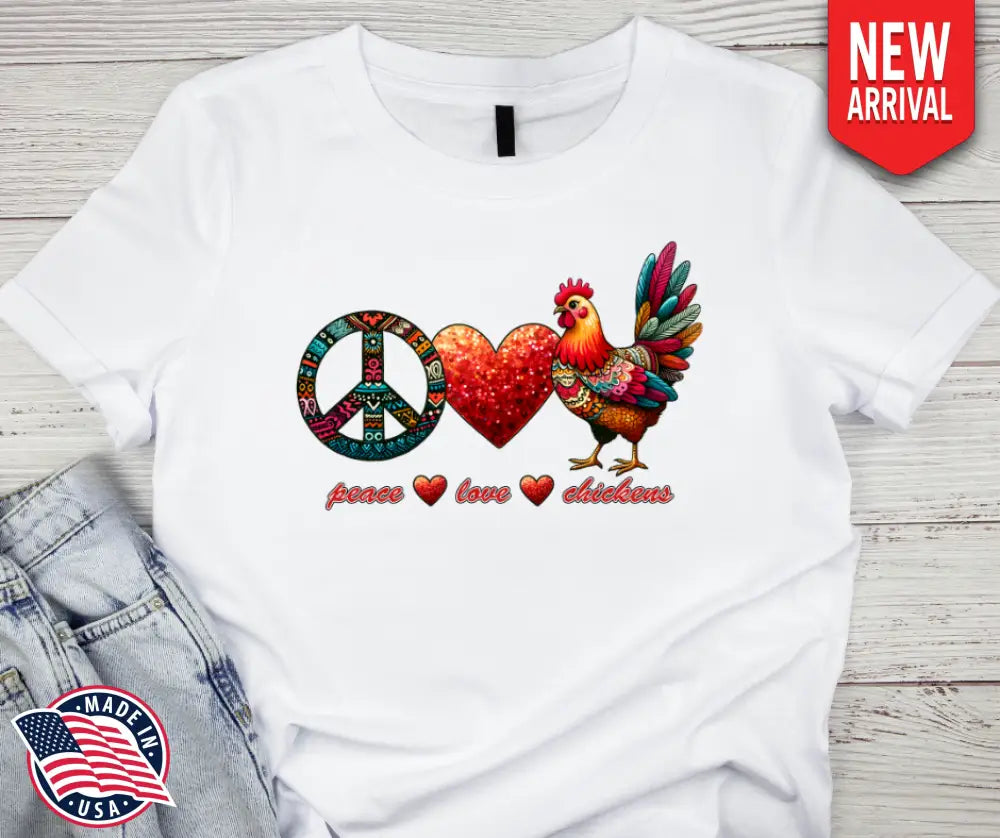Peace Love Chickens – Multi Shirt