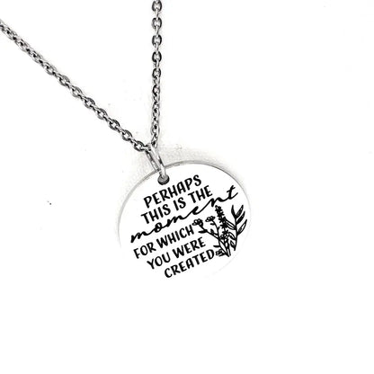 Perhaps This Is The Moment Necklace Stainless Steel Engraved Charm Esther 4 14 Faith Jewelry - Necklaces