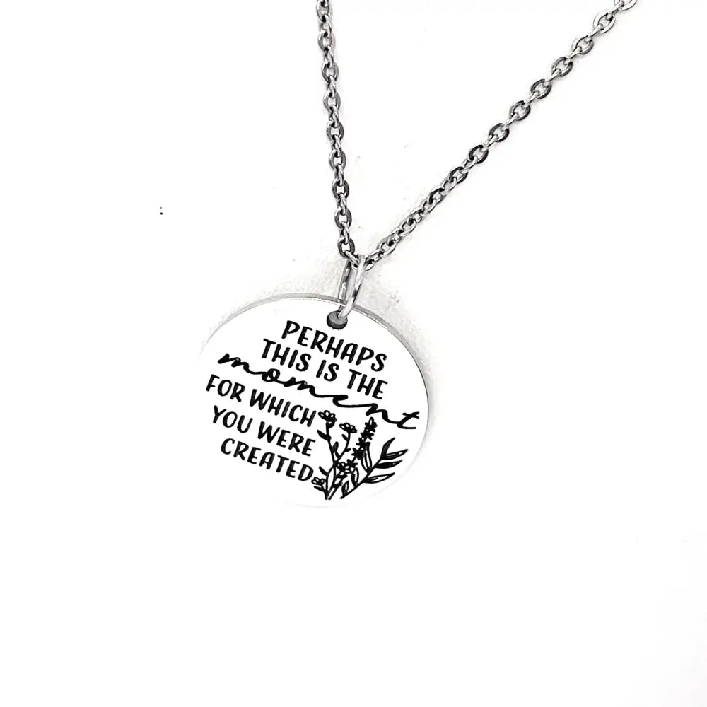 Perhaps This Is The Moment Necklace Stainless Steel Engraved Charm Esther 4 14 Faith Jewelry - Necklaces