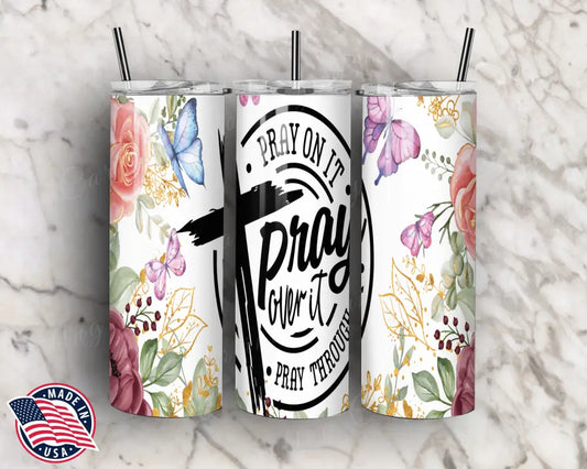 Pray On It – Multi Tumbler