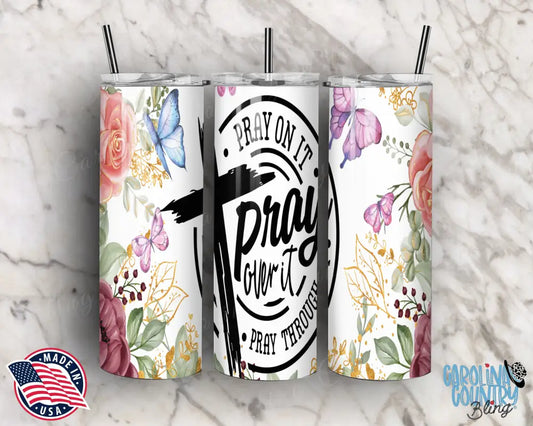 Pray On It – Multi Tumbler