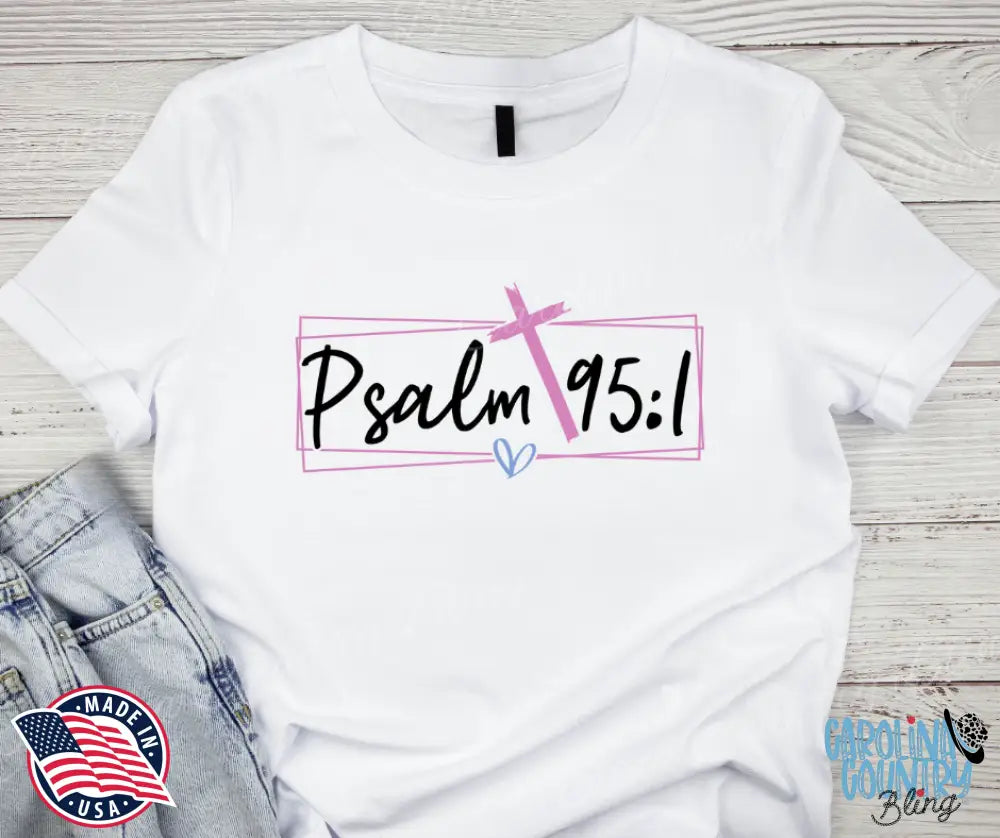 Psalm 95:1 – Multi Shirt