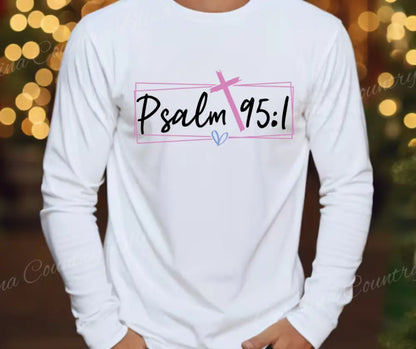 Psalm 95:1 – Multi Small / Long Shirt