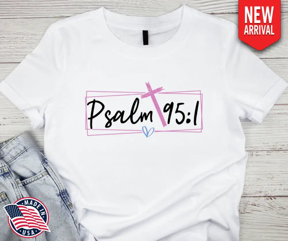 Psalm 95:1 – Multi Shirt