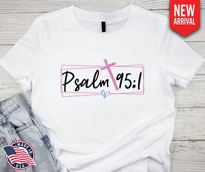 Psalm 95:1 – Multi Shirt