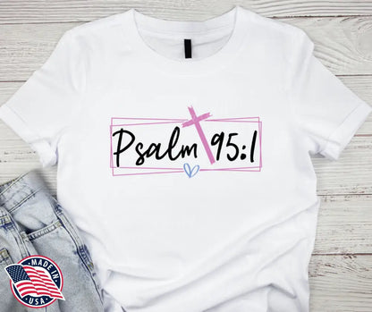 Psalm 95:1 – Multi Shirt