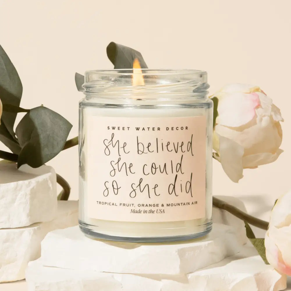 She Believed She Could So She Did Soy Candle - Clear Jar - 9 oz (Island Air) Candles