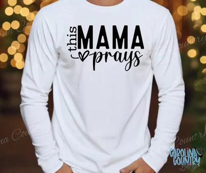 This Mama Prays – Multi Small / Long / White Long Shirt