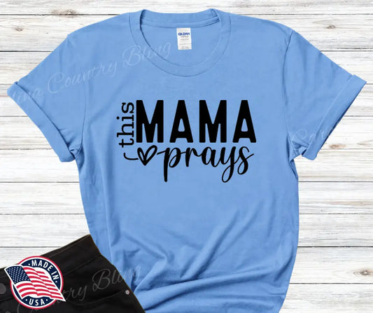 This Mama Prays – Multi Small / Short / Blue Shirt