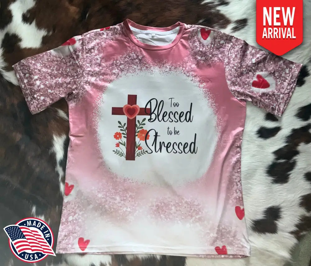 Too Blessed - Pink Shirt