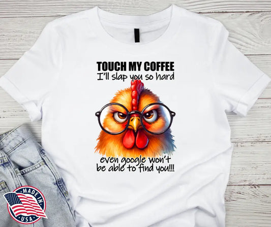 Touch My Coffee – Multi Shirt