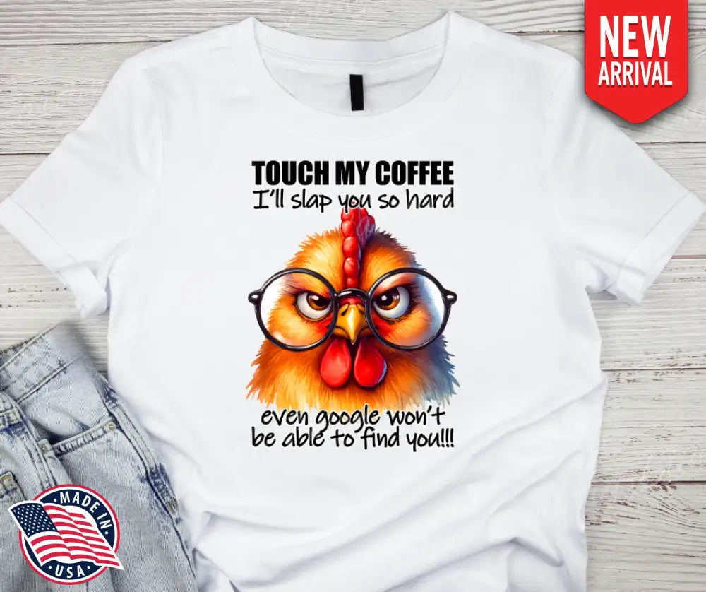 Touch My Coffee – Multi Shirt