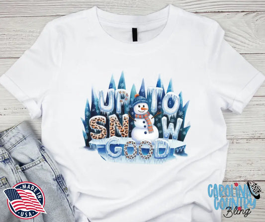 Up To Snow Good – White Small / Short Shirt