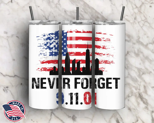 We Will Never Forget - Multi Tumbler